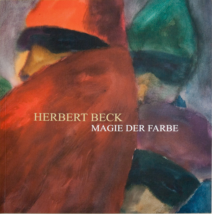Herbert Beck. Magie der Farbe