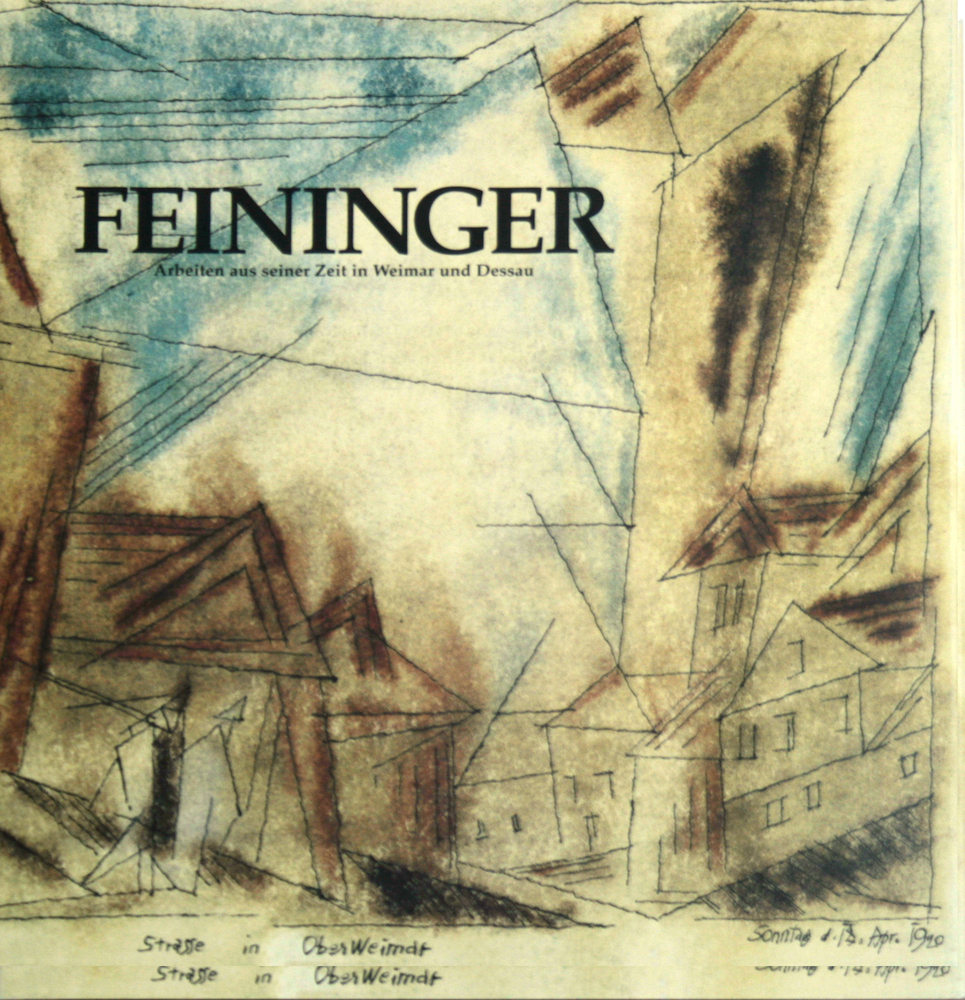 Lyonel Feininger. Arbeiten aus seiner Zeit in Weimar und Dessau