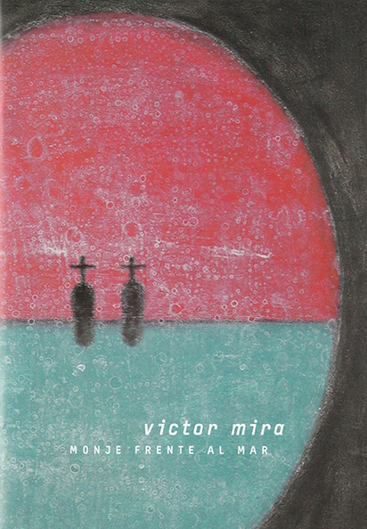 Victor Mira. Monje frente al mar
